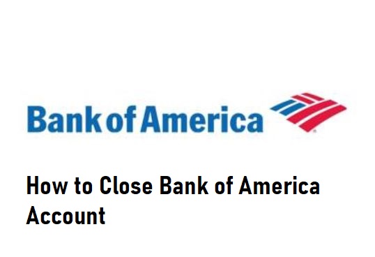 How to Close Bank of America Account