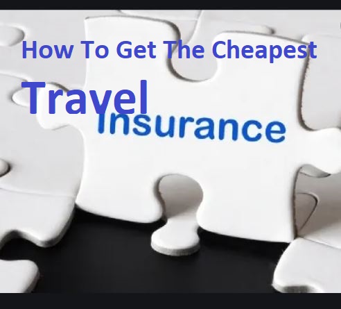 How To Get The Cheapest Travel Insurance - Travelers Insurance