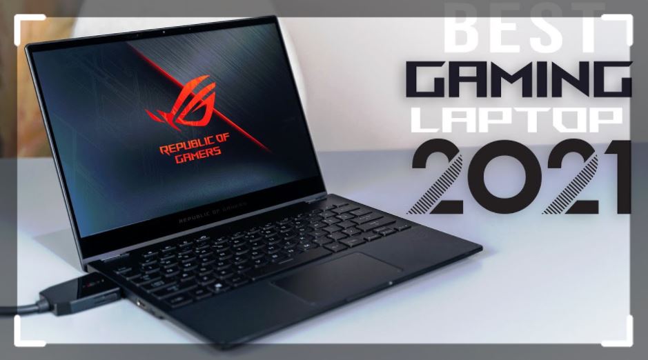 Best Gaming Laptops In 2021